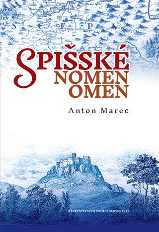 Kniha: Spišské nomen omen - 1. vydanie - Anton Marec