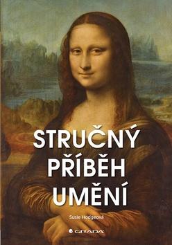 Kniha: Stručný příběh umění - 1. vydanie - Susie Hodge