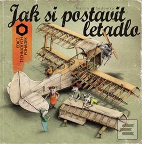Kniha: Jak si postavit letadlo - Martin Sodomka