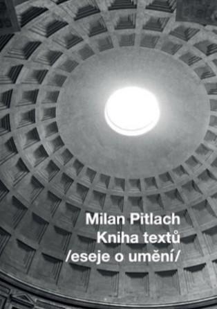 Kniha: Kniha textů /eseje o umění/ - Milan Pitlach