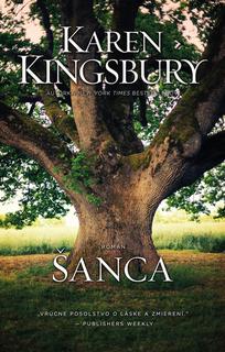 Kniha: Šanca - Karen Kingsbury