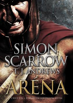 Kniha: Aréna - 1. vydanie - Simon Scarrow