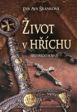 Kniha: Život v hříchu - Historický román - 1. vydanie - Eva Ava Šranková