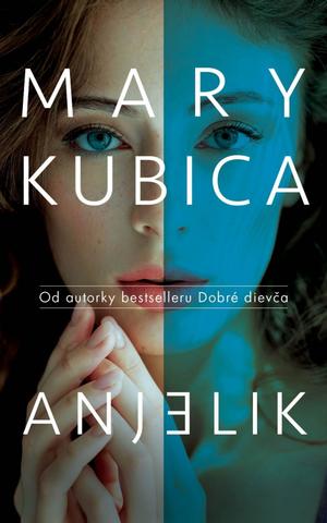 Kniha: Anjelik - 1. vydanie - Mary Kubica