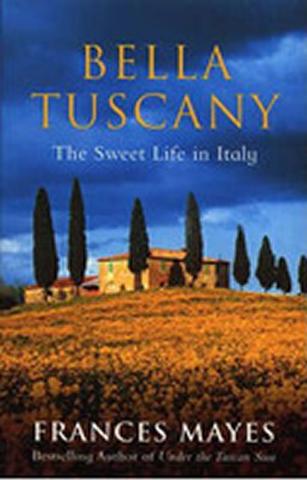 Kniha: Bella Tuscany - 1. vydanie - Frances Mayesová