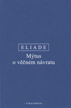 Kniha : Mýtus o věčném návratu