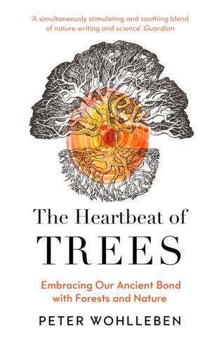 Kniha: The Heartbeat of Trees - Peter Wohlleben