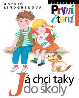 Kniha: Já chci taky do školy - 2. vydanie - Astrid Lindgrenová