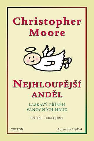 Kniha: Nejhloupější anděl - Laskavý příběh Vánočních hrůz - 1. vydanie - Christopher Moore