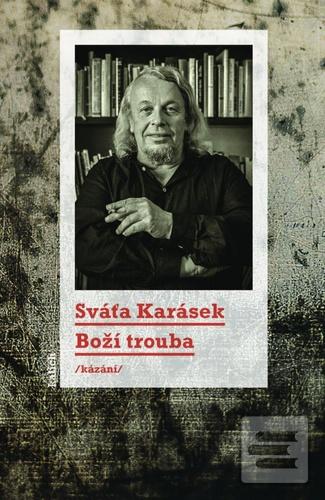 Kniha: Boží trouba - /kázání/ - 2. vydanie - Svatopluk Karásek