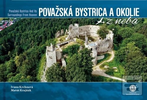 Kniha: Považská Bystrica a okolie z neba - Ivana Krchnavá; Matúš Krajňák