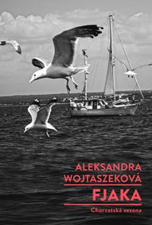 Kniha: Fjaka - Chorvatská sezona - Aleksandra Wojtaszeková