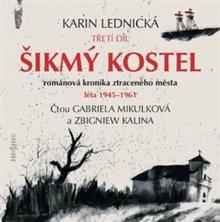 Kniha: Karin Lednická: Šikmý kostel 3 (Čtou Gabriela Mikulková, Karin Lednická, Zbigniew Kalina) - MP3-CD - 4MP3-CD - Český rozhlas/Radioservis