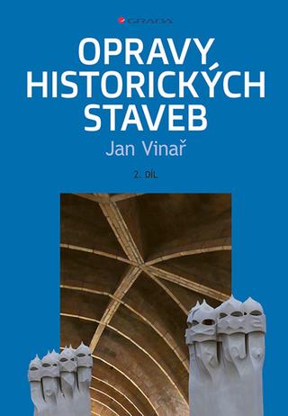 Kniha: Opravy historických staveb - Jan Vinař