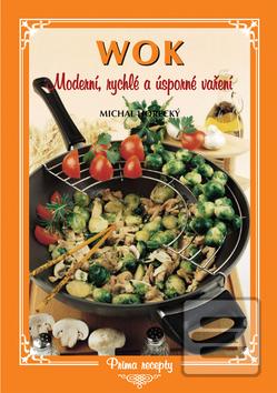 Kniha: Wok - Moderní, rychlé a úsporné vaření - Vladimír Horecký, Michal Horecký