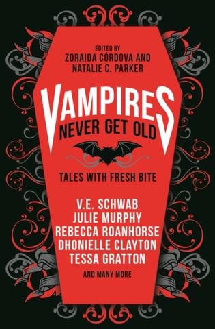 Kniha: Vampires Never Get Old: Tales with Fresh Bite - 1. vydanie - Victoria E. Schwab