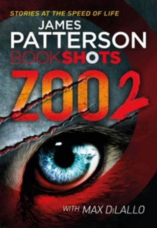 Kniha: Zoo 2 : Bookshots - 1. vydanie - James Patterson