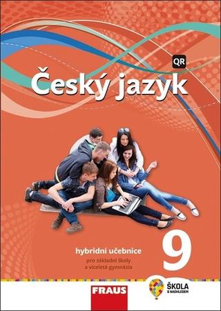 Kniha: Český jazyk 9 - Hybridní učebnice - Zdeňka Krausová; Martina Pašková; Jana Vaňková