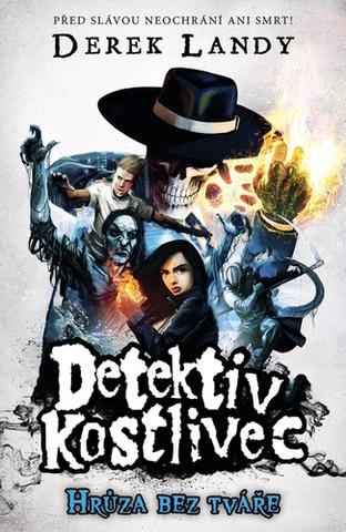 Kniha: Detektiv kostlivec Hrůza bez tváře - 1. vydanie - Derek Landy
