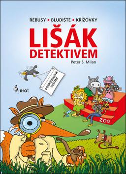 Kniha: Lišák detektivem - Rébusy - bludiště - křížovky - 1. vydanie - Peter S. Milan