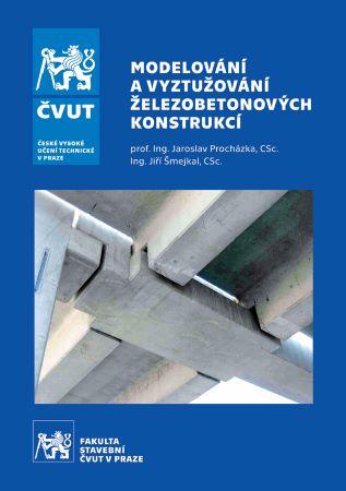 Kniha: Modelování a vyztužování železobetonových konstrukcí - Jaroslav Procházka