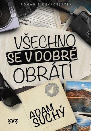 Kniha: Všechno se v dobré obrátí - 1. vydanie - Adam Suchý