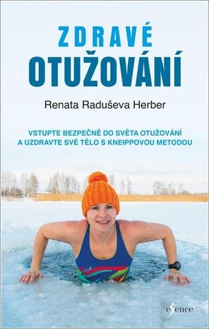 Kniha: Zdravé otužování - Vstupte bezpečně do světa otužování ... - 1. vydanie - Renata Raduševa Herber