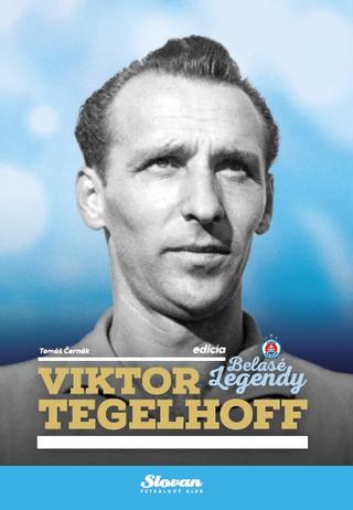Kniha: Viktor Tegelhoff - Belasé legendy - Tomáš Černák