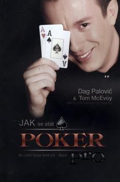 Kniha: Jak se stát POKER PRO - No Limit Texas Hold`em - Basic - Dag Palovič, Tom McEnvoy, Tom McEvoy