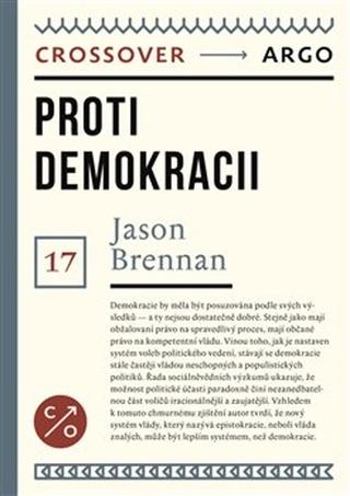 Kniha: Proti demokracii - Crossover 17 - Jason Brennan