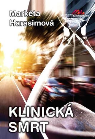 Kniha: Klinická smrt - 1. vydanie - Markéta Harasimová