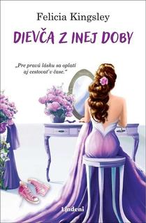 Kniha: Dievča z inej doby - Felicia Kingsley
