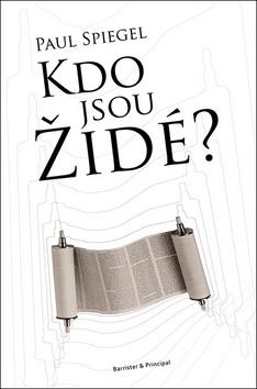 Kniha: Kdo jsou židé? - 3. vydanie - Paul Spiegel