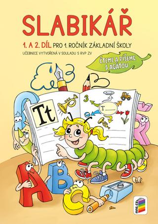 Kniha : Slabikář 1. a 2. díl Pro 1. ročník ZŠ - Čteme a píšeme s Agátou