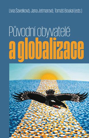 Kniha: Původní obyvatelé a globalizace - 1. vydanie - Tomáš Boukal