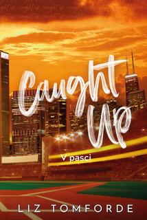 Kniha: Caught up - V pasci - 1. vydanie - Liz Tomforde