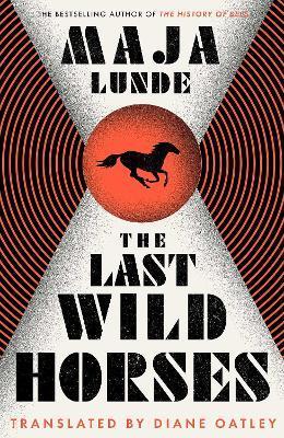 Kniha: The Last Wild Horses - 1. vydanie - Maja Lunde