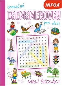 Kniha: Senzačné osemsmerovky Malí školáci - Malí školáci - 1. vydanie - Kolektív autorov
