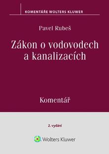 Kniha: Zákon o vodovodech a kanalizacích Komentář - Pavel Rubeš