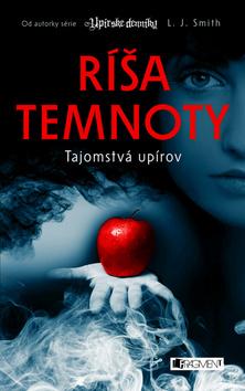 Kniha: Ríša temnoty 1: Tajomstvá upírov - Ríša temnoty I. - Lisa J. Smithová