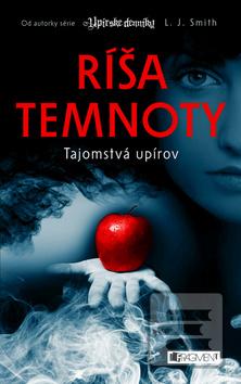 Kniha: Ríša temnoty 1: Tajomstvá upírov - Ríša temnoty I. - Lisa J. Smithová