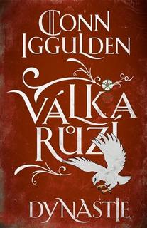 Kniha: Válka růží 3. Dynastie - Conn Iggulden