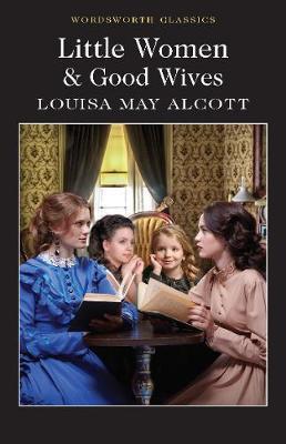 Kniha: Little Women & Good Wives - 1. vydanie - Louisa May Alcottová