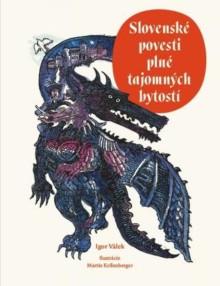 Kniha: Slovenské povesti plné tajomných bytostí - 1. vydanie - Igor Válek