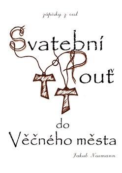 Kniha: Svatební pouť do Věčného města - Jakub Neumann