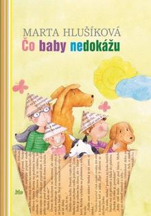 Kniha: Čo baby nedokážu, 2. vydanie. - 1. vydanie - Marta Hlušíková