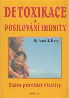 Kniha: Detoxikace a posilování imunity - Sedm pravidel vitality - Marianne Meyer