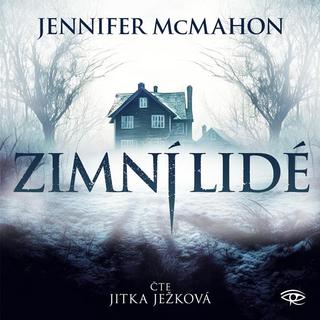 audiokniha: Zimní lidé - CDmp3 (Čte Jitka Ježková) - 1. vydanie - Jennifer McMahon