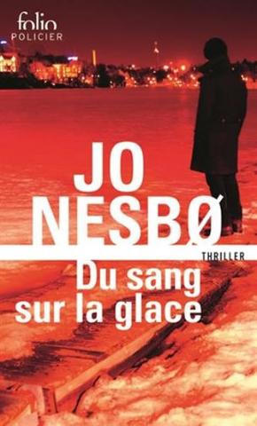Kniha: Du sang sur la glace - 1. vydanie - Jo Nesbo