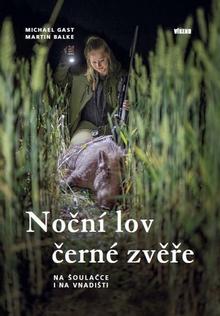 Kniha: Noční lov černé zvěře - Na šoulačce i na vnadišti - Michael Gast; Martin Balke